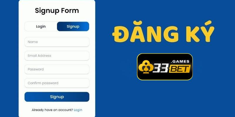 Người chơi cần phải điền đầy đủ các thông tin đăng ký 33bet