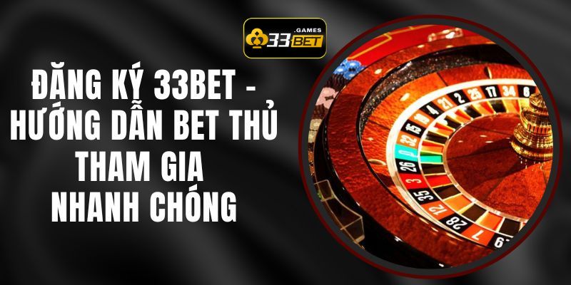 Người chơi cần phải đáp ứng đầy đủ các điều kiện mới có thể tạo tài khoản 33BET