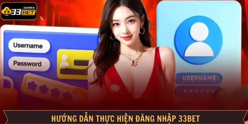 Cách đăng nhập 33BET trên trang web đơn giản, dễ dàng