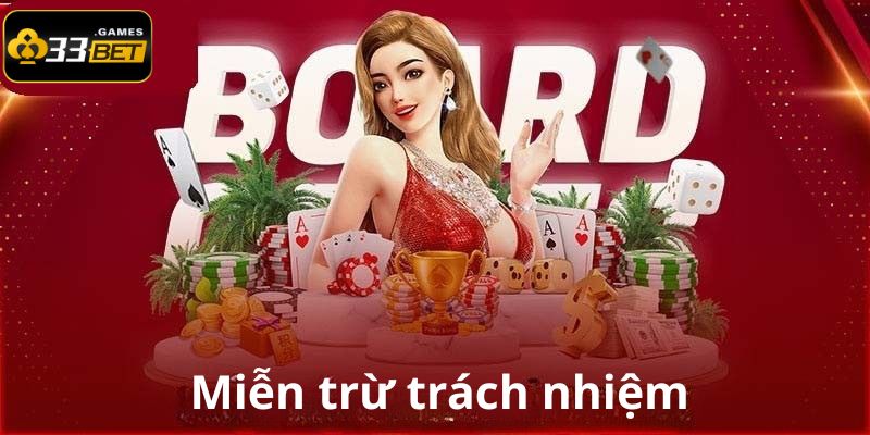 Nhà cái đưa ra chính sách miễn trừ trách nhiệm 33BET rõ ràng
