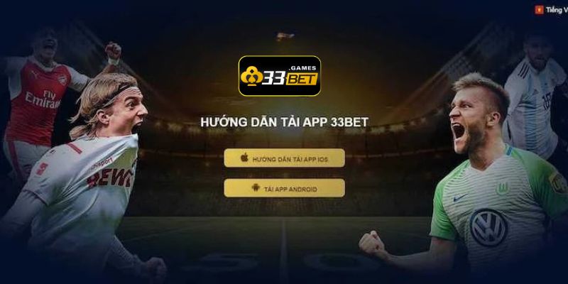 Bạn có thể tải app 33BET về cả hệ điều hành iOS và Android